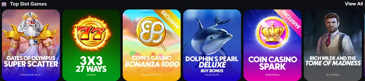 Selection of top slot games including Gates of Olympus Super Scatter, 3x3 27 Ways, Coin's Casino Bonanza 1000, Dolphin’s Pearl Deluxe, Coin Casino Spark, and Rich Wilde and the Tome of Madness. Colorful slot thumbnails displayed in a horizontal carousel.